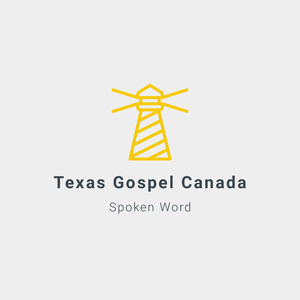Listen to the station Texas Gospel Canada Spoken Word